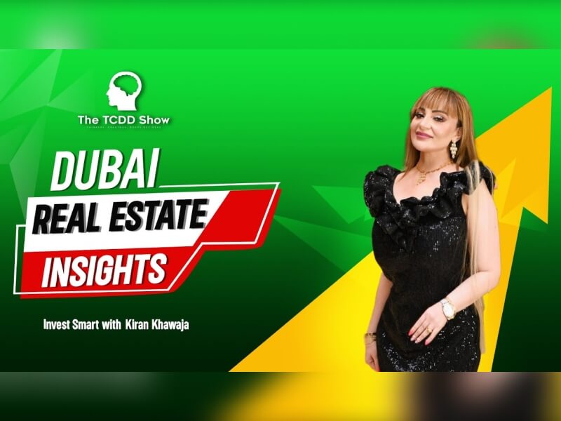 Kiran Khawaja Built a Real Estate Empire in the UAE. Here’s How She Did It | TCDD Show | Episode 6